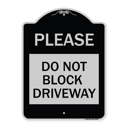 Signmission Please Do Not Block Driveway Heavy-Gauge Aluminum Architectural Sign, 24" x 18", BS-1824-23297 A-DES-BS-1824-23297